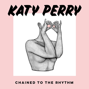 Katy Perry Chained To The Rhythm